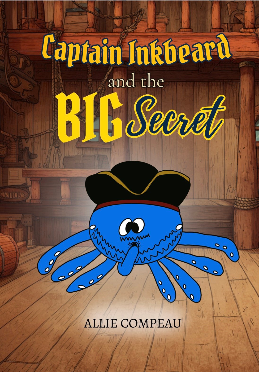 Book cover of Captain Inkbeard and the Big Secret by Author Allie Compeau