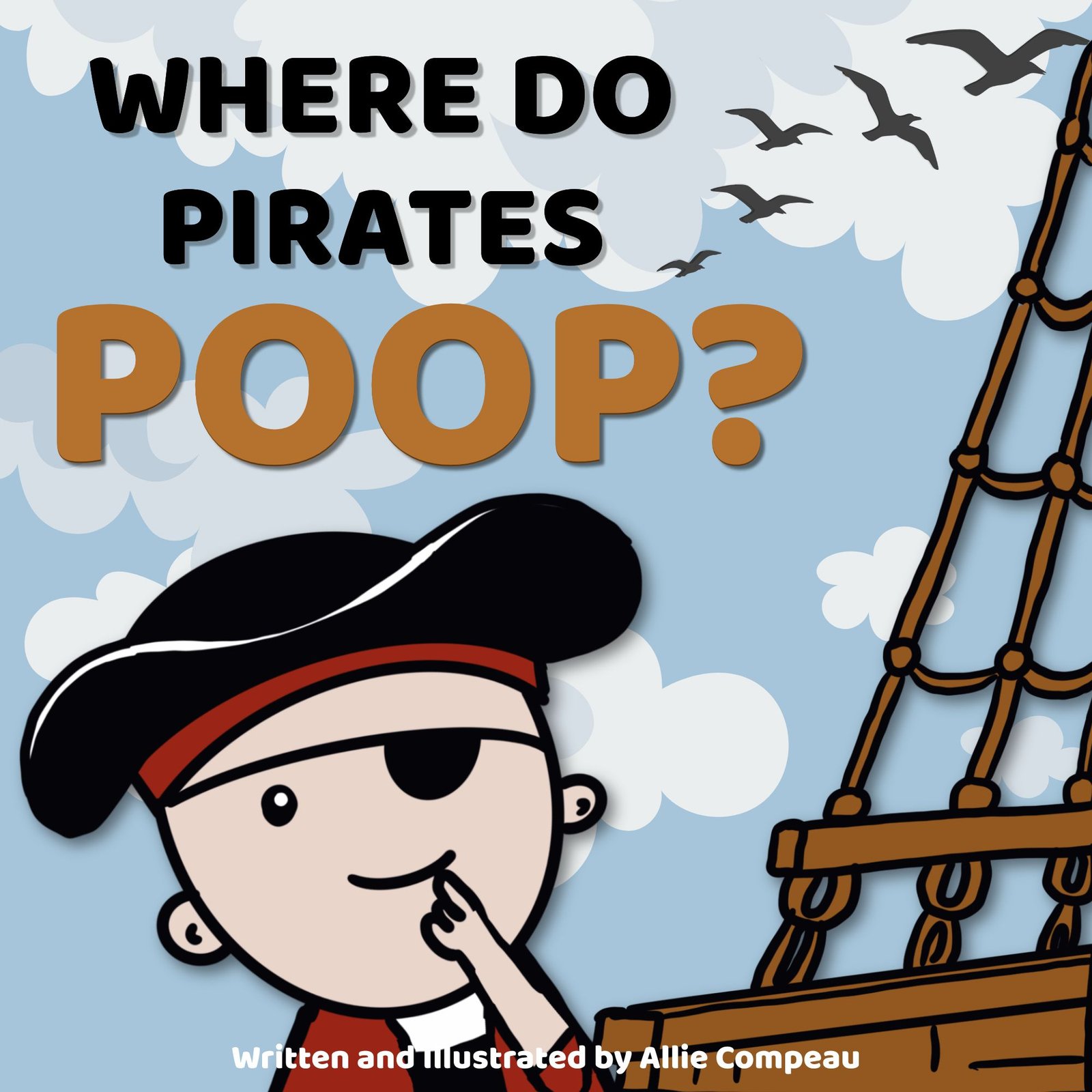 Cover of Children's Picture book Where Do Pirates Poop? by Author Allie Compeau